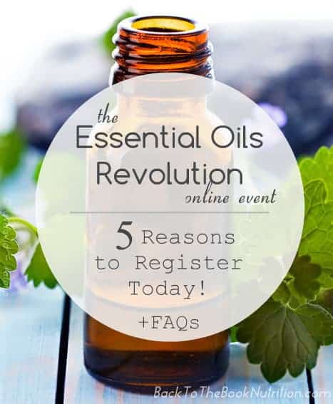 5 reasons to register today for the (free!) Essential Oils online event + FAQs about the summit | Back To The Book Nutrition