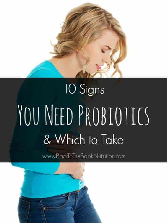 10 Signs You Need Probiotics and Which to Take | Back To The Book Nutrition