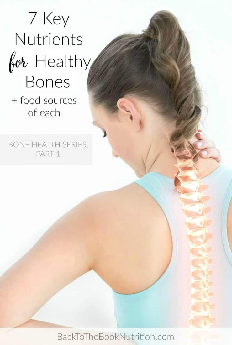 7 Key Nutrients for Healthy Bones and food sources of each, Part 1 in a series on bone health | Back To The Book Nutrition