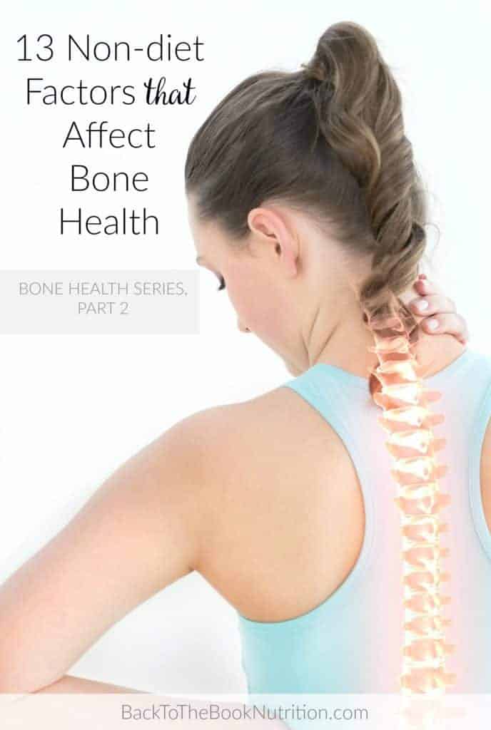 13 non-diet factors that affect bone health, Part 2 in a series on Bone Health | Back To The Book Nutrition