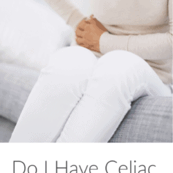 Collage of woman holding her stomach in pain with Title text overlay: Do I have Celiac Disease or just gluten sensitivity?