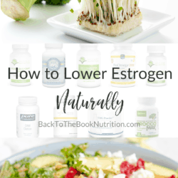 collage with broccoli sprouts, healthy salad and title text overlay - How to Lower Estrogen Naturally